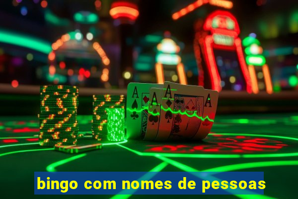 bingo com nomes de pessoas